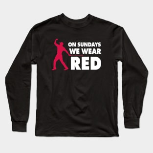 On Sundays We Wear Red - Black Long Sleeve T-Shirt